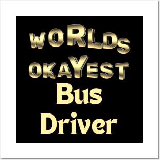 worlds okayest bus driver Posters and Art